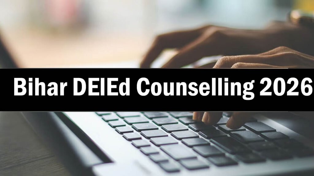 Bihar DElEd Counselling 2026